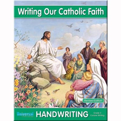 Writing Our Catholic Faith: Cursive, Grade 5  -     By: Thomas M. Wasylyk
