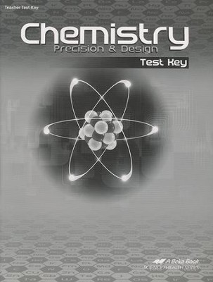 Abeka Chemistry: Precision & Design Test Key, Third Edition  - 