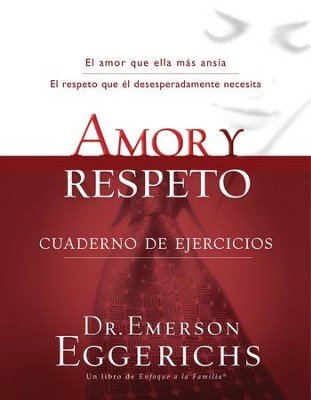 Amor y respeto - cuaderno de ejercicios - eBook  -     By: Dr. Emerson Eggerichs
