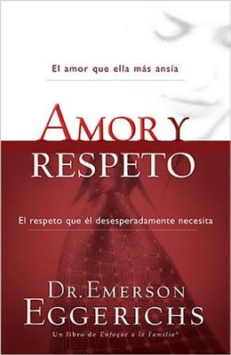 Amor y respeto - eBook  -     By: Dr. Emerson Eggerichs
