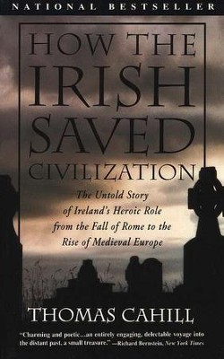 How the Irish Saved Civilization   -     By: Thomas Cahill
