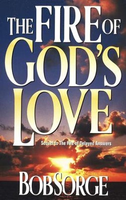 The Fire of God's Love  -     By: Bob Sorge
