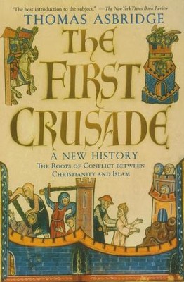 The First Crusade: A New History     -     By: Thomas Asbridge
