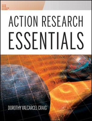 Action Research Essentials   -     By: Dorothy Valcarcel Craig
