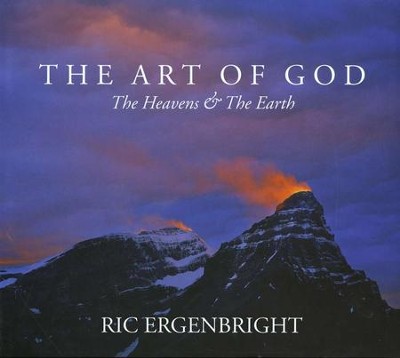 The Art of God: The Heavens and the Earth   -     By: Ric Ergenbright

