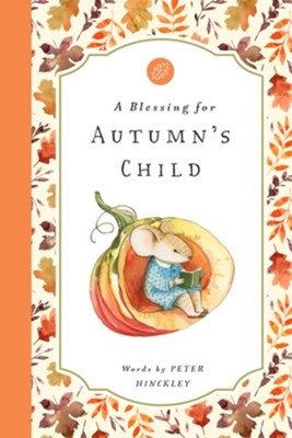 A Blessing for Autumn's Child  -     By: Peter Hinckley
