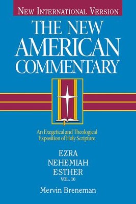 The New American Commentary Volume 10 - Ezra, Nehemiah, Esther - eBook  -     By: Mervin Breneman
