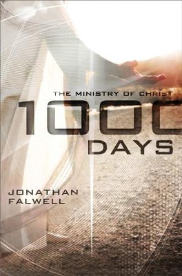 1,000 Days: The Ministry of Christ - eBook  -     By: Jonathan Falwell
