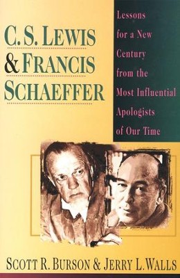 C.S. Lewis & Francis Schaeffer: Lessons for a New  Century  -     By: Scott R. Burson, Jerry L. Walls
