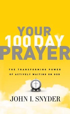 Your 100 Day Prayer: The Transforming Power of Actively Waiting on God ...