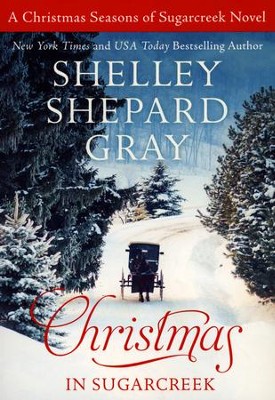 Christmas in Sugarcreek  -     By: Shelley Shepard Gray
