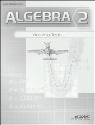 Abeka Algebra 2 Quizzes & Tests, Grade 10 (2016 Version ...