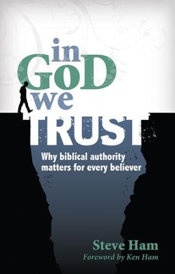 In God We Trust: Why Biblical Authority Matters for Every Believer - eBook  -     By: Steve Ham
