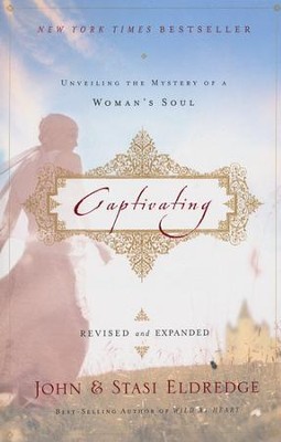 Captivating: Unveiling the Mystery of a Woman's Soul, revised and