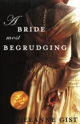A Bride Most Begrudging   -     By: Deeanne Gist
