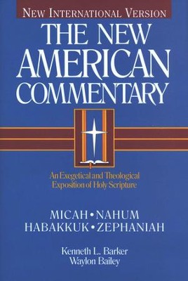 Micah, Nahum, Habakkuk and Zephaniah: New American Commentary [NAC]   -     By: Kenneth L. Barker, Waylon Bailey
