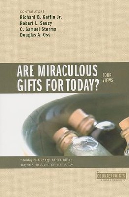 Are Miraculous Gifts for Today? Four Views   -     Edited By: Stanley N. Gundry, Wayne Grudem
    By: Richard B. Gaffin Jr., Robert L. Saucy, Sam Storms, Douglas A. Oss
