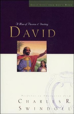 David: A Man of Passion & Destiny   -     By: Charles R. Swindoll
