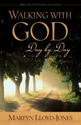 Walking with God Day by Day: 365 Daily Devotional Selections - eBook  -     By: D. Martyn Lloyd-Jones, Robert Backhouse
