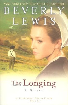 The Longing, Courtship of Nellie Fisher Series #3   -     By: Beverly Lewis
