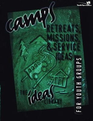 Camps, Retreats, Missions & Service Ideas   -     By: Youth Specialties
