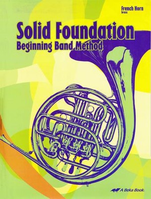 Abeka Solid Foundation Beginning Band Method: French Horn   - 