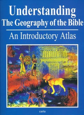 Understanding the Geography of the Bible: An Introductory  Atlas  -     By: Menashe Har'el
