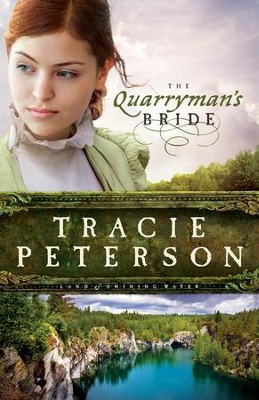 The Quarryman's Bride, Land of Shining Water Series #2   -     By: Tracie Peterson
