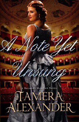 A Note Yet Unsung, Belmont Mansion Series #3    -     By: Tamera Alexander
