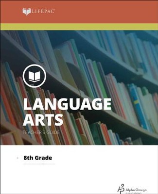 Lifepac Language Arts, Grade 8, Teacher's Guide   -     By: Alpha Omega
