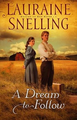 A Dream to Follow, Return to Red River Series #1 (rpkgd)   -     By: Lauraine Snelling
