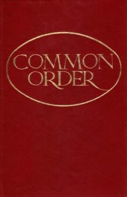 The Book of Common Order  -     By: Church of Scotland Panel on Worship
