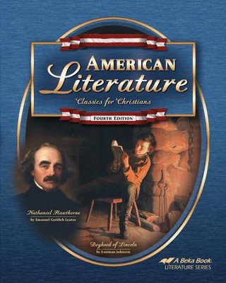 Abeka American Literature: Classics for Christians, Fourth  Edition  - 