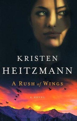 A Rush of Wings (rpkgd)   -     By: Kristen Heitzmann
