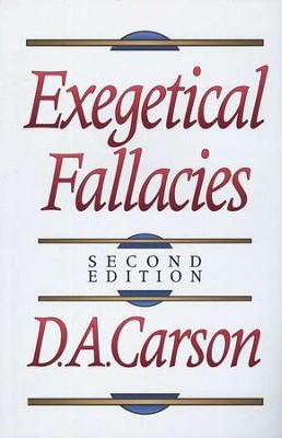 Exegetical Fallacies, Second Edition   -     By: D.A. Carson
