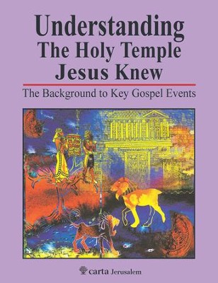 Understanding the Holy Temple Jesus Knew: The Background to  Key Gospel Events  -     By: Leen Ritmeyer, Kathleen Ritmeyer
