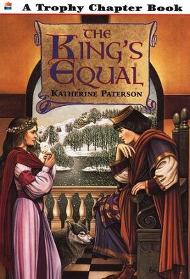 The King's Equal   -     By: Katherine Paterson
    Illustrated By: Curtis Woodbridge
