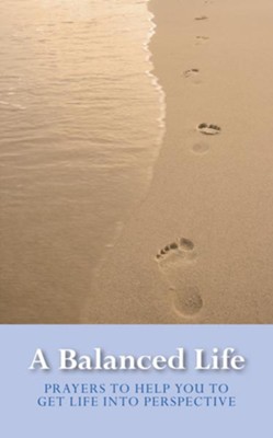 A Balanced Life: Prayers To Help You Get Life Into Perspective  -     By: Church of Scotland
