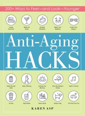 Anti-Aging Hacks  -     By: Karen Asp
