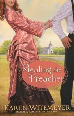 Stealing the Preacher  -     By: Karen Witemeyer
