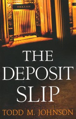 The Deposit Slip  -     By: Todd M. Johnson

