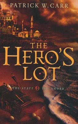 The Hero's Lot, Staff and Sword Series #2   -     By: Patrick W. Carr
