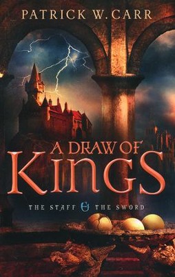 A Draw of Kings, Staff and the Sword Series #3: Patrick W. Carr