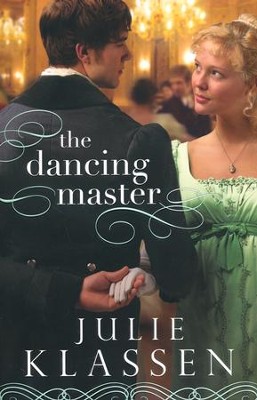 The Dancing Master  -     By: Julie Klassen
