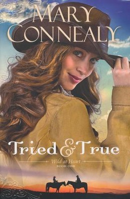 Tried & True, Wild at Heart Series #1   -     By: Mary Connealy
