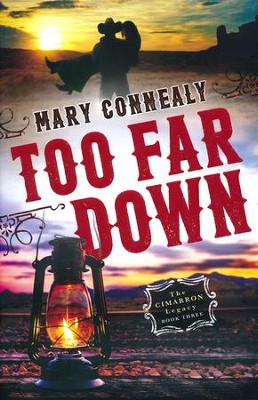 Too Far Down #3   -     By: Mary Connealy
