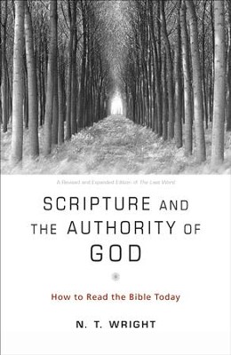 Scripture and the Authority of God  -     By: N.T. Wright
