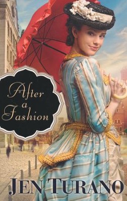 After a Fashion  -     By: Jen Turano
