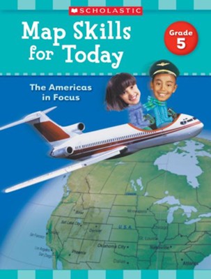 Map Skills for Today: Grade 5: The Americas in Focus  -     By: Scholastic Teaching Resources
