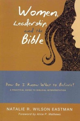 Women, Leadership, And The Bible: Natalie R. Wilson Eastman, Alice P ...